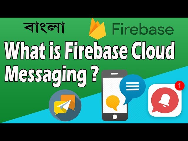 What is ( FCM ) Firebase Cloud Messaging ? [ Bangla ] | Firebase Bangla Tutorial
