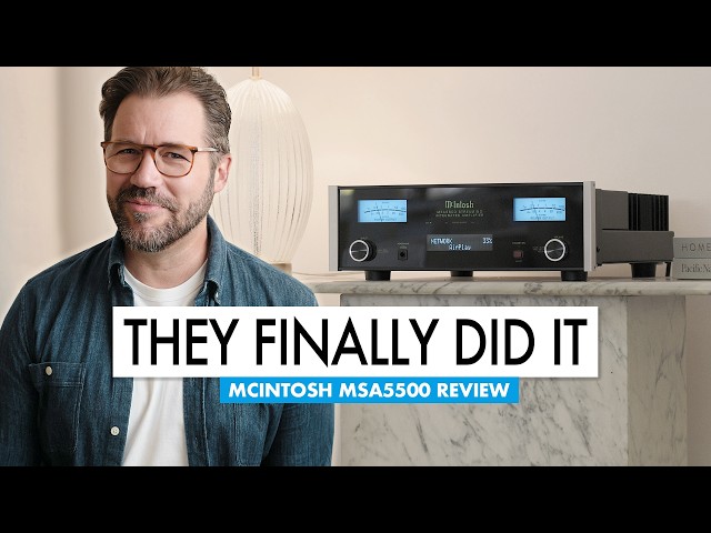 The First McIntosh I’d Call Perfect - MSA5500 Review