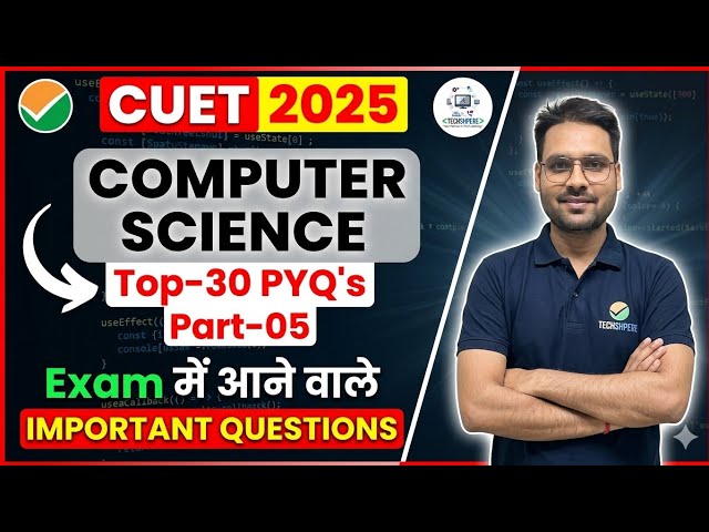 CUET UG 2025 | CUET Computer Science Class | Top-30 PYQ's 2024 Part-05 | by Gaurav Sir #cuet2025