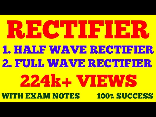RECTIFIER AND TYPES OF RECTIFIER || HALF WAVE AND FULL WAVE RECTIFIER || RECTIFIER || EXAM NOTES ||
