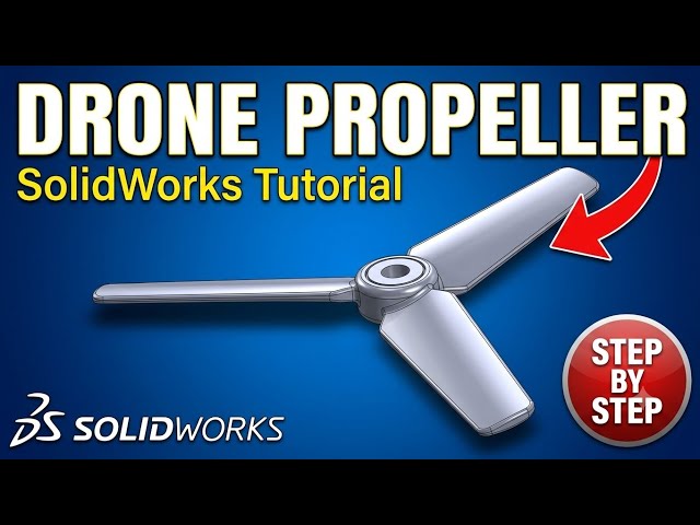 SolidWorks Drone Propeller Design Tutorial | Complete 3D Modeling Step by Step | SolidWorks 2021