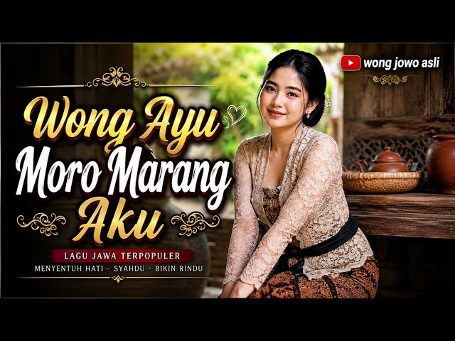 WONG AYU MORO MARANG AKU 🌺 | Lagu Jawa Terbaru 2026 | Langgam Campursari Paling Nyentuh Ati
