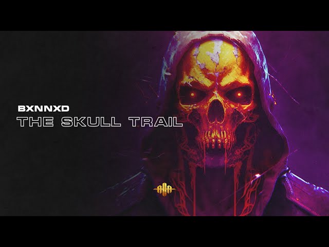 bxnnxd - The Skull Trail
