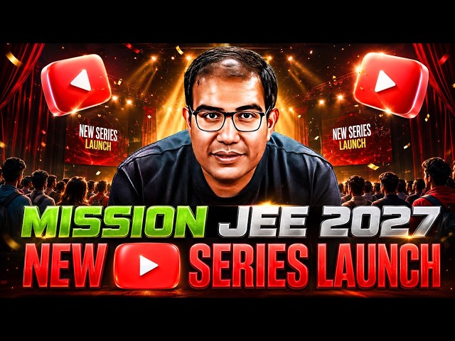 JEE 2027 | NEW SERIES LAUNCH | Vinay Shur Sir