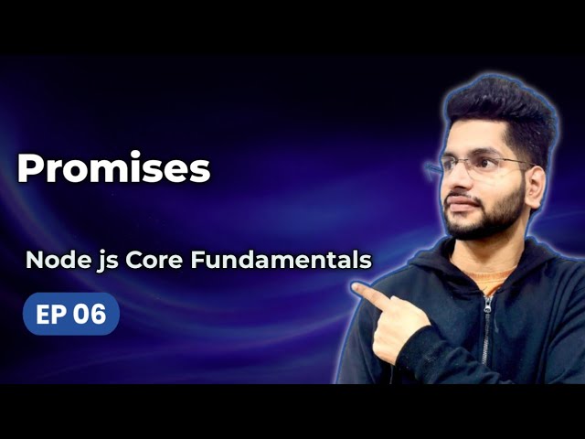 Episode 6 – Promises Explained | Why Promises Were Introduced | Backend Development Mastery