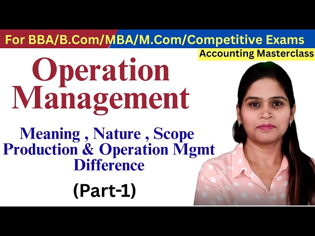 Operation Management | Production & Operation Management | Meaning | Nature Scope Difference MBA BBA