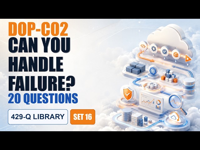 DOP-C02 Exam Prep Question & Answers 2026 | AWS DevOps Engineer Professional | 20 Questions | Set 16