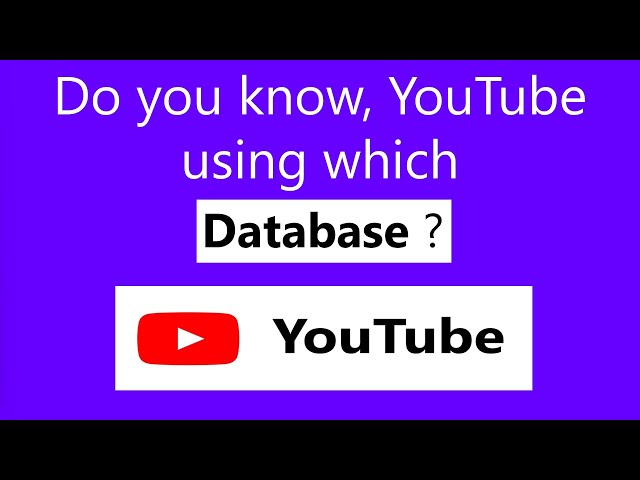 youtube database | database used by youtube | which database using by youtube