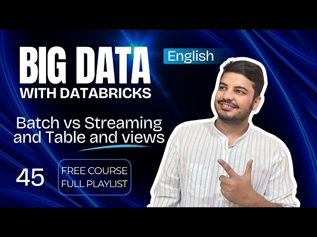 Batch vs Streaming & Tables vs Views: Key Concepts in Databricks | English | #bigdata #databricks