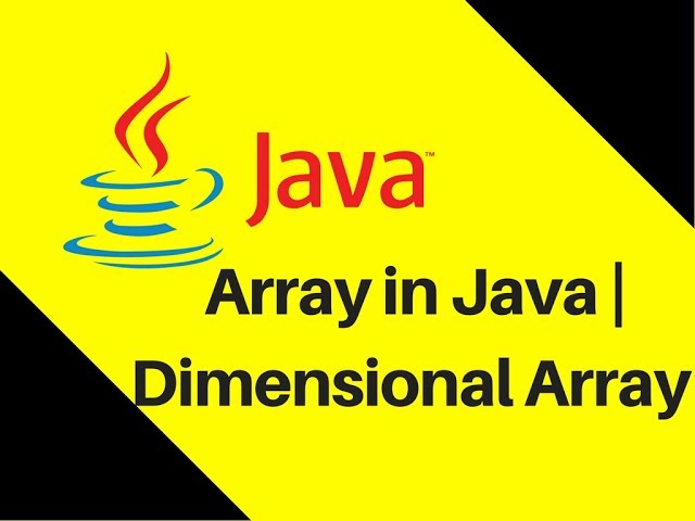 6.8 How to use Array in Java Tutorial With Example 2 Dimensional Array