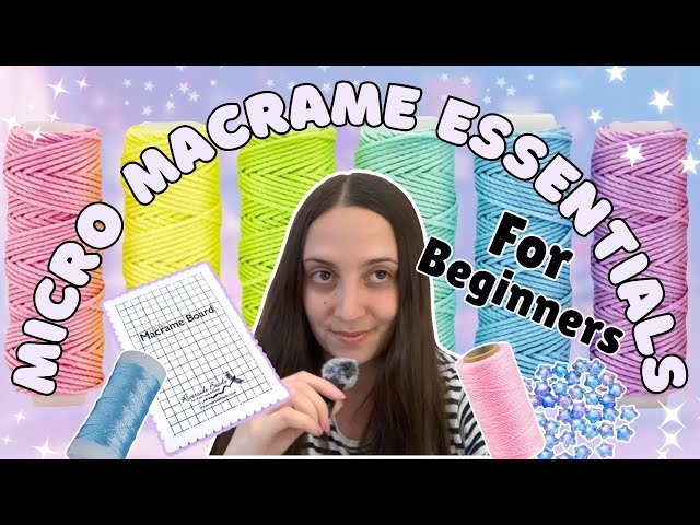     Micro Macrame Essentials: Everything Beginners Need to Start