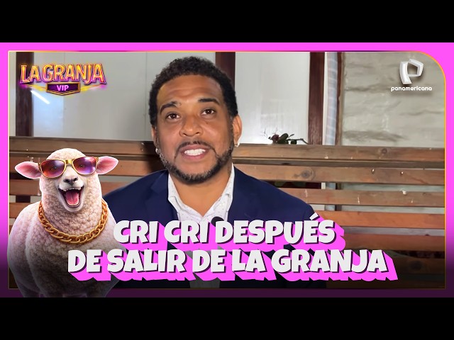 CRI CRI: HIS TRUTH AFTER LEAVING THE FARM | LA GRANJA VIP PERÚ