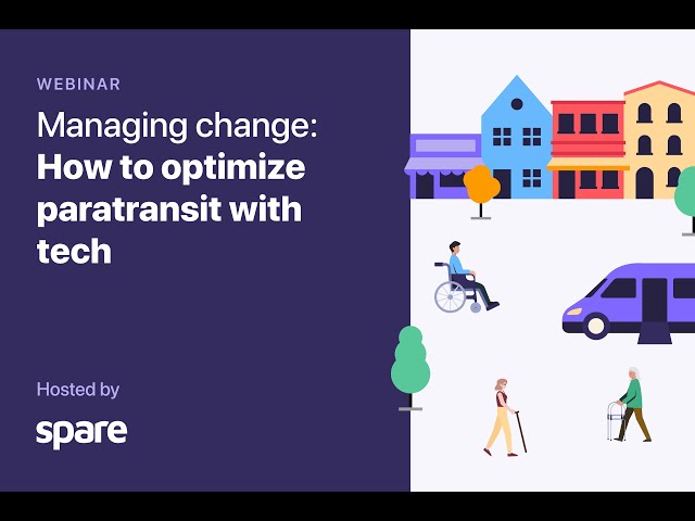 Managing Change: How to optimize your paratransit with automated tech