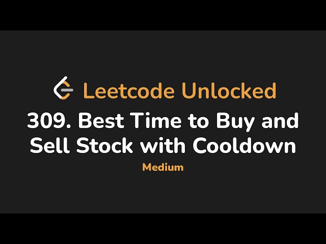 309. Best Time to Buy and Sell Stock with Cooldown | Leetcode Unlocked - Python