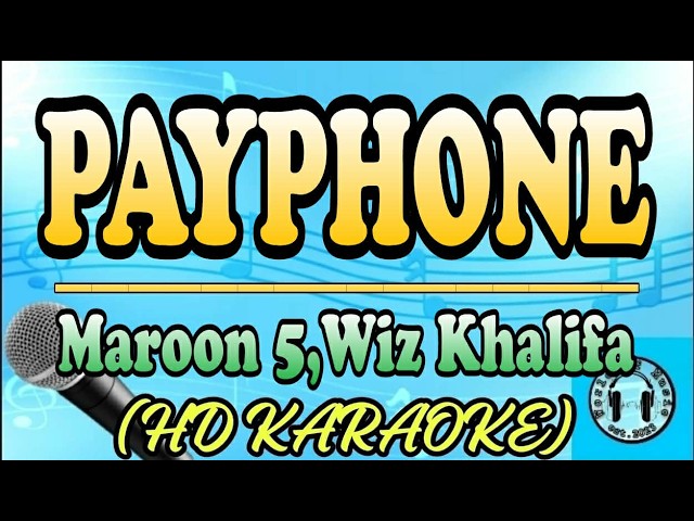 Maroon 5 - Payphone ft. Wiz Khalifa Karaoke (HD KARAOKE)