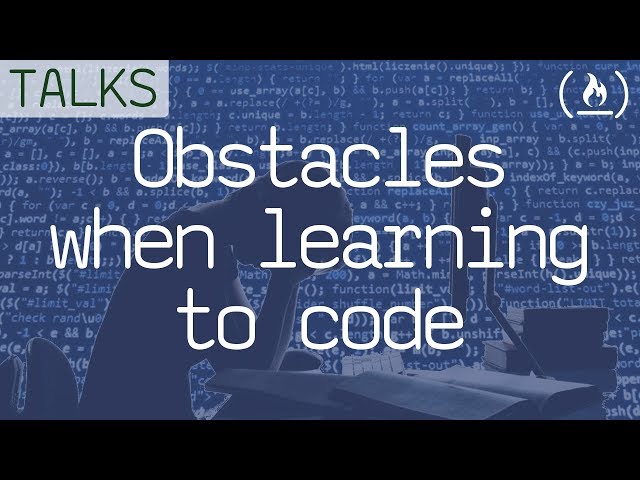 Overcoming obstacles when learning to code