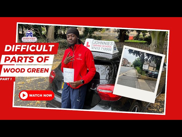 DIFFICULT PARTS OF WOOD GREEN | PART 1 | WOOD GREEN TEST CENTRE