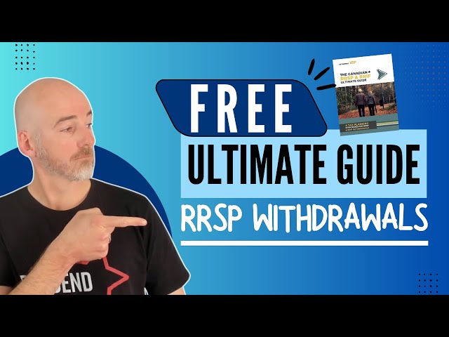3 RRSP Withdrawal Strategies Ultimate Guide