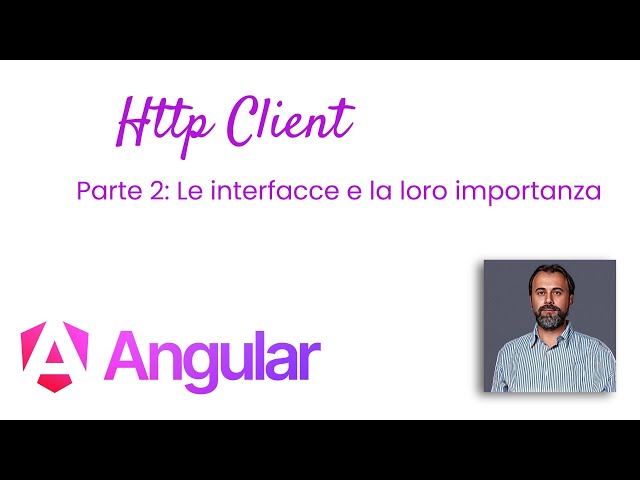 Angular 17 - Sezione 7 - Http Client Parte 2: Le interfacce e la loro importanza