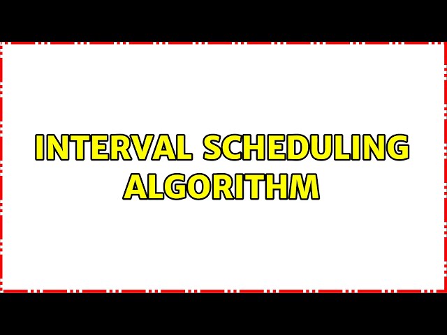interval scheduling algorithm