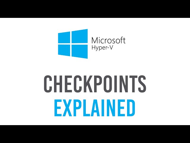 Hyper-V: Checkpoint system explained | Crash course