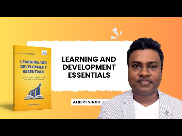 Author Spotlight: Albert Singh on his new book Learning and Development Essentials