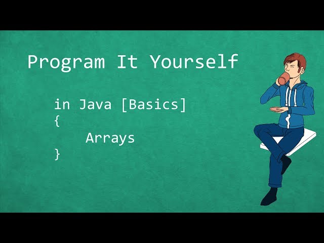 Program It Yourself in Java [Basics] - 9 - Arrays