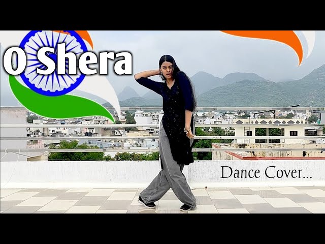 O Shera Uth Zara Te Full Dance Cover | Independence day special dance | Kesari 2 | O shera dance 