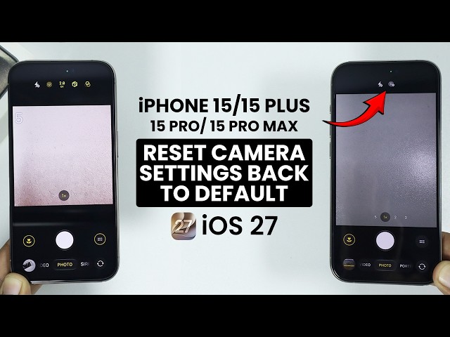 [iOS 27] How to Reset Camera Settings to Default on iPhone 15 / 15 Pro Max