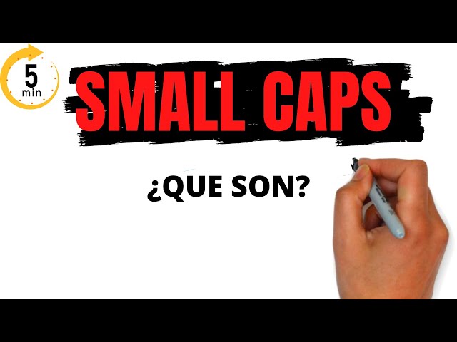 What Are Small Caps? Explained in 5 Minutes