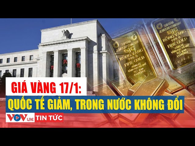 Gold prices on January 17th: Global prices fall, domestic prices remain stable | VOV Live