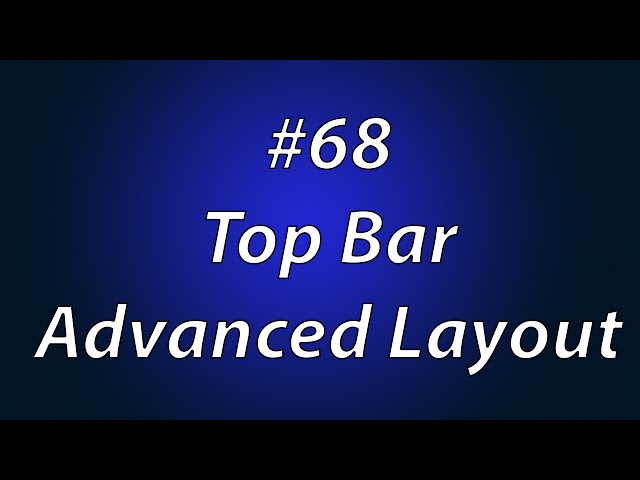 Lecture Num 68 Top Bar Advanced Layout