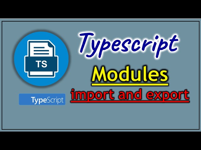 Part 8 - Modules ( import and export )  in TypeScript | Pradeep Nailwal