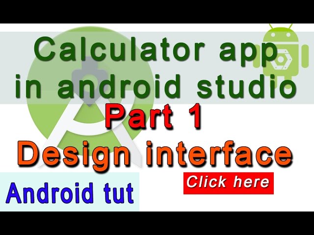 calculator in android -part 1-design interface|android tut