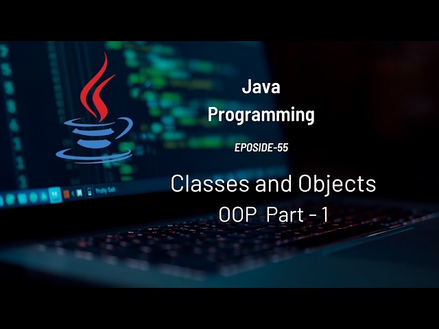 Classes and Objects in Java | OOP Part - 1 | #Eposide 55