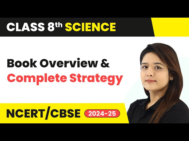 Class 8 Science - Book Overview and Complete Strategy | CBSE/NCERT 2024-25