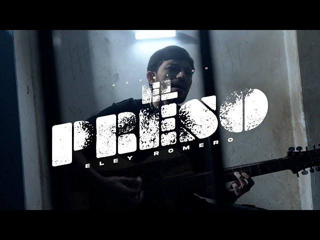 Eley Romero - El Preso (Versión Acústica)