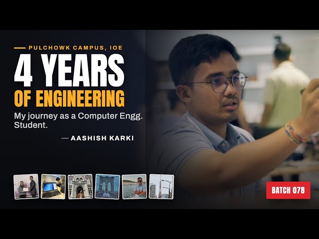Four years of Engineering Journey at Pulchowk Campus | Engineering Journey of Aashish Karki at IOE