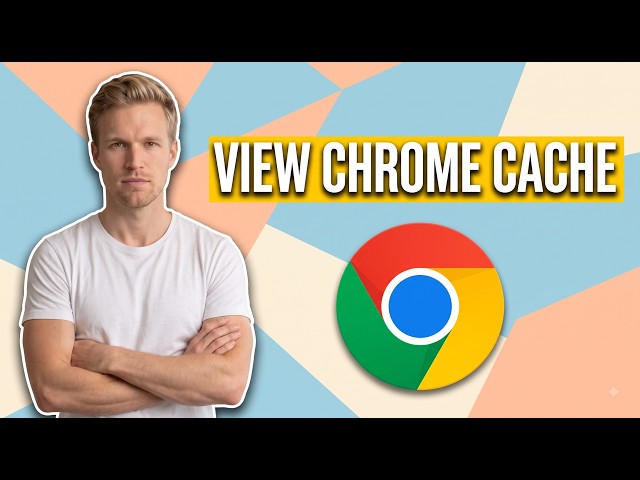How To View Chrome Cache (Easy Guide)