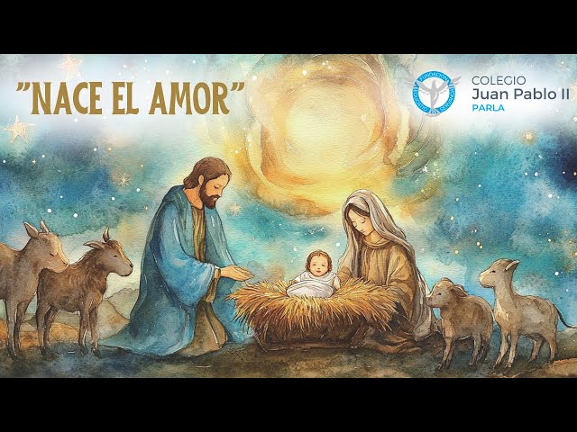 “Nace el Amor” – Villancico de Navidad 2025 | Colegio Juan Pablo II de Parla
