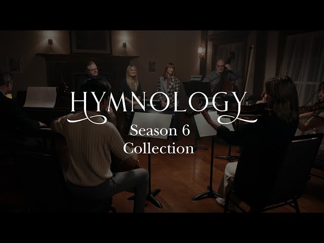 Hymnology Collection - Season 6