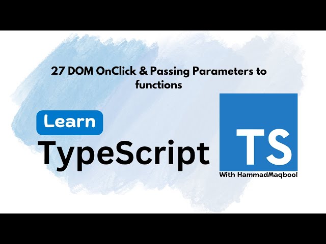 27 DOM onClick and Passing Paramaeter to function TypeScript