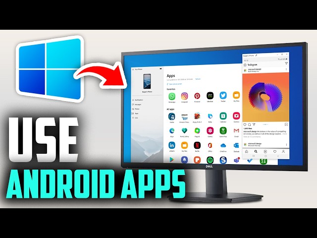 How to Use Android Apps on Windows - Full Guide