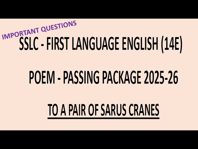 KSEEB I SSLC I1ST LANG ENGLISH PASSING PACKAGE 2025-26 SERIES I POEM -  TO A PAIR OF SARUS CRANE I