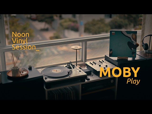 Moby - Play ( 1999 ) | Noon Vinyl Session