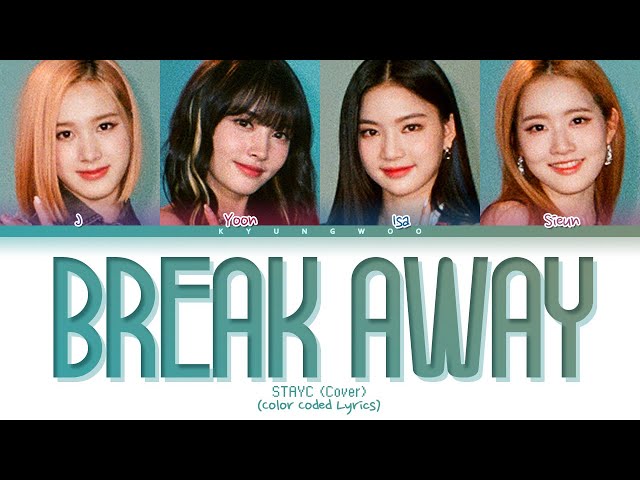 STAYC Break away (Cover) Lyrics (Color Coded Lyrics)