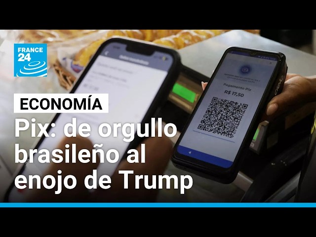 ¿Cómo el sistema Pix pasó de ser orgullo en Brasil a motivo de enojo para Trump? • FRANCE 24