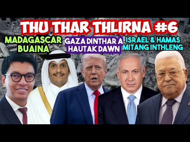 Thu Thar Thlirna #6 | Israel & Hamas ten mitang inthleng ta | Gaza ram din thar leh a hautak dawn