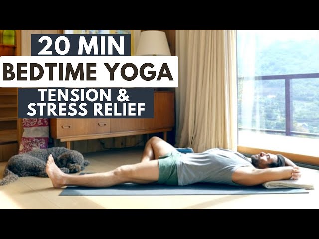 20 Min Bedtime Yoga to Release Stress & Tension
