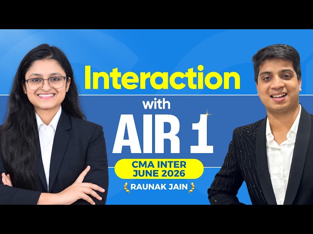 Meet AIR-1 | CMA Inter | Raunak Jain | CMA Palak Sharma